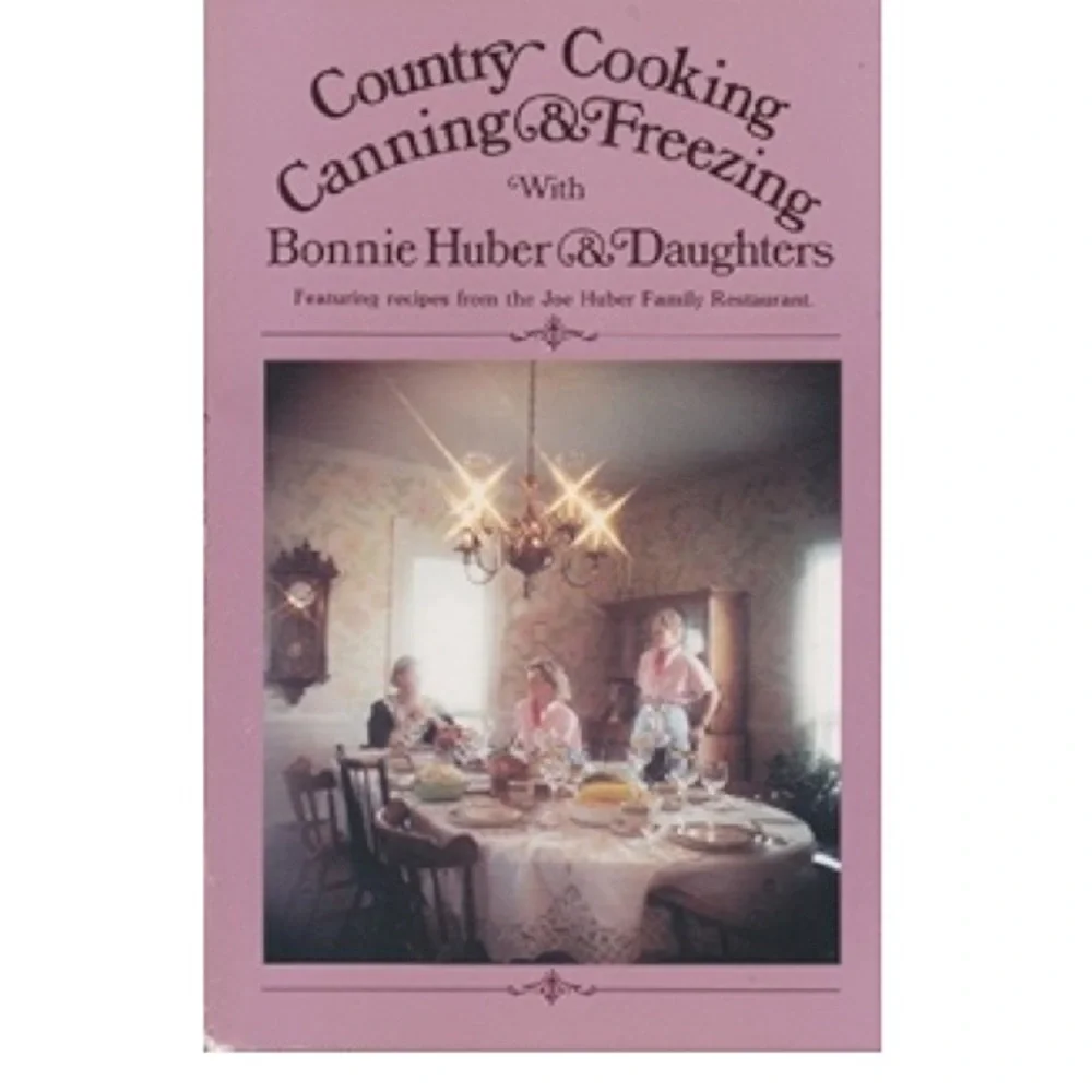 Country Cooking Canning & Freezing with Bonnie Huber and Daughters